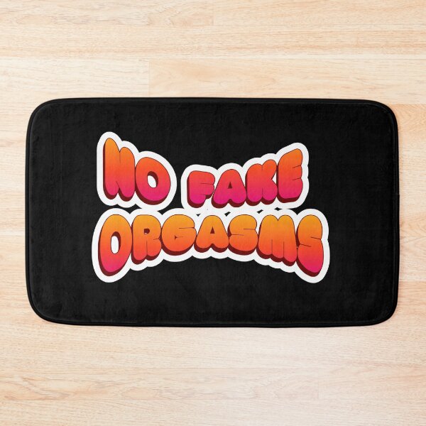 Item preview, No Fake Orgasm Bold Statement designed and sold by Zuriel Hargrove.