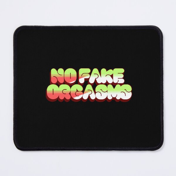 Item preview, No Fake Orgasm Bold Statement designed and sold by Zuriel Hargrove.