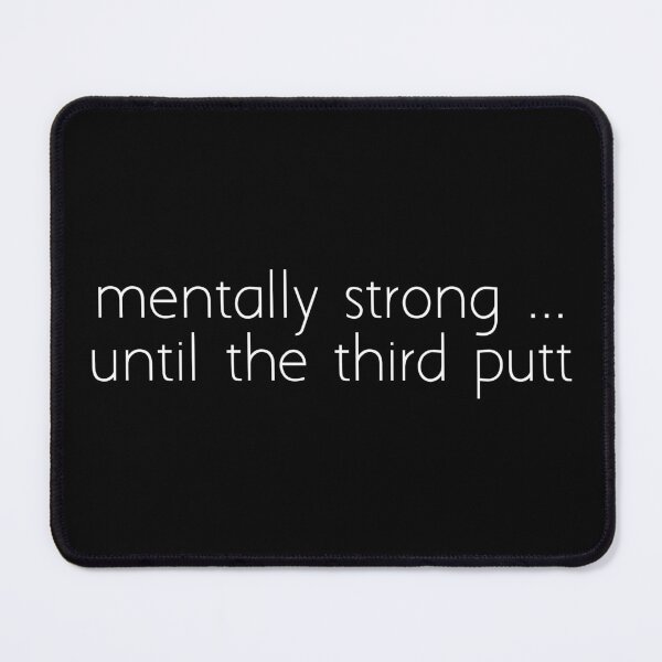 Item preview, mentally strong ... until the third putt designed and sold by Ice Breakers .