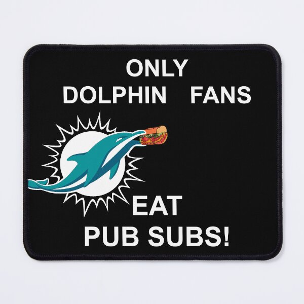 Item preview, ONLY DOLPHIN FANS EAT Pub Subs Black Background, ONLY DOLPHIN FANS EAT Publix Subs Black Background designed and sold by OneCatShop.