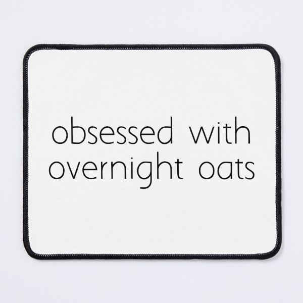 Item preview, obsessed with overnight oats designed and sold by Ice Breakers .