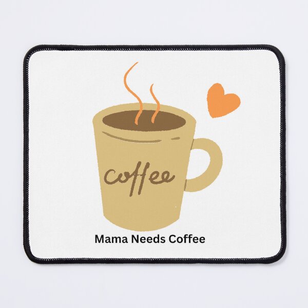 Item preview, Mama Needs Coffee Cute Coffee Cup Design designed and sold by CozyMomDesigns.