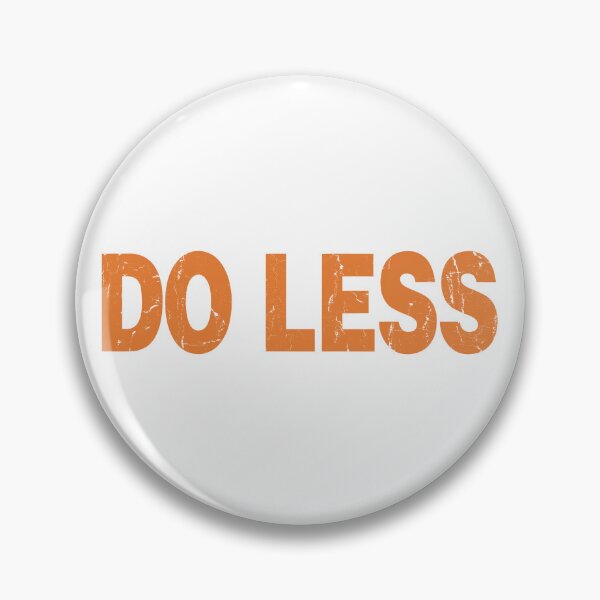 Item preview, Do Less designed and sold by stevieroqers.