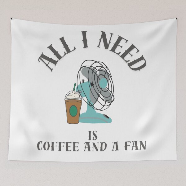 Item preview, All I need is a fan and coffee  designed and sold by TaraPen.