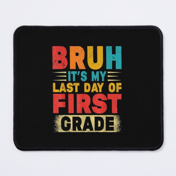 Item preview, Bruh It's My Last Day Of First Grade Student School Year End Promotion designed and sold by CORJIDOG-ART.