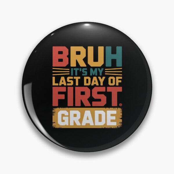 Item preview, Bruh It's My Last Day Of First Grade First Grader Elementary School Student designed and sold by CORJIDOG-ART.