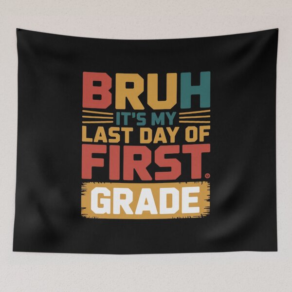 Item preview, Bruh It's My Last Day Of First Grade First Grader Elementary School Student designed and sold by CORJIDOG-ART.