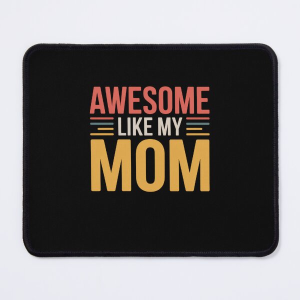 Item preview, Awesome Like My Mom Mother Daughter Son Family Appreciation designed and sold by CORJIDOG-ART.