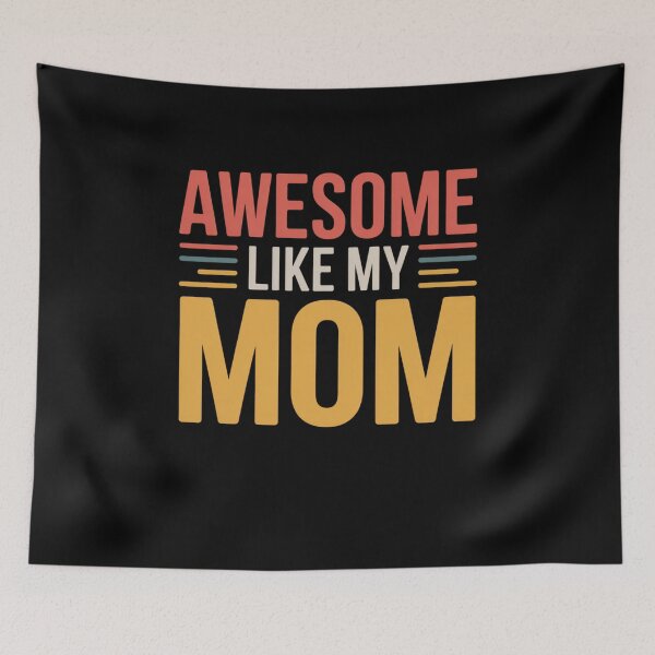 Item preview, Awesome Like My Mom Mother Daughter Son Family Appreciation designed and sold by CORJIDOG-ART.