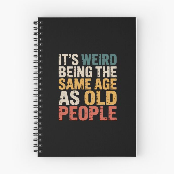 Item preview, It's Weird Being The Same Age As Old People Funny Aging Middle Age Humor designed and sold by CORJIDOG-ART.
