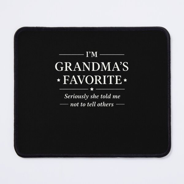 Item preview, I'm Grandma's Favorite Seriously She Told Me Not To Tell Others Grandchild Grandparent Humor Family Gift designed and sold by CORJIDOG-ART.