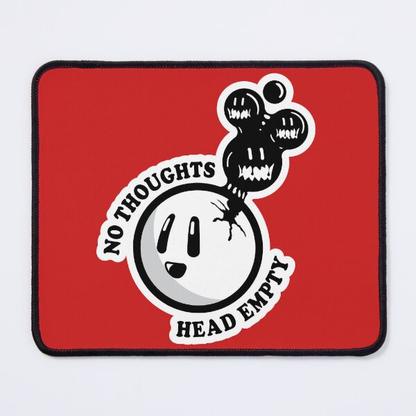 Item preview, No Thoughts, Head Empty designed and sold by mfaustini.
