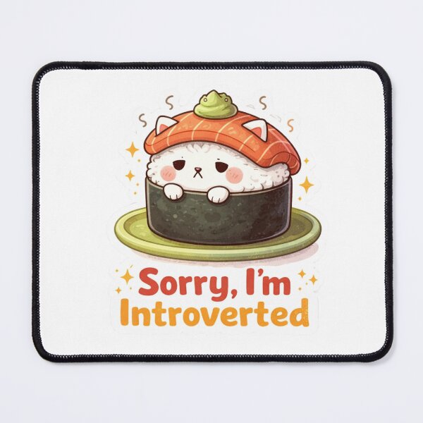 Item preview, Sorry I’m Introverted Sushi Cat – Funny Cat Meme Sticker designed and sold by MrDev.