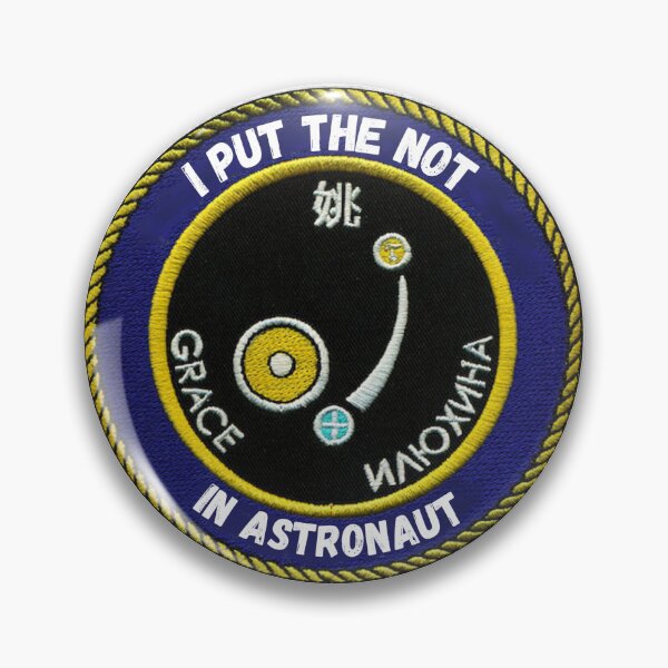 Item preview, I Put the Not in Astronaut Patch - Project Hail Mary designed and sold by gilbert42065.