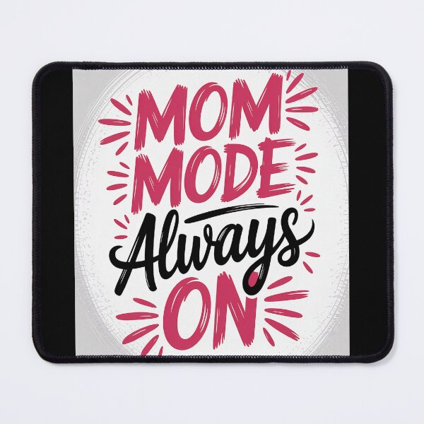 Item preview, Busy Mom Mode Always On Quote for Mothers designed and sold by LacostCarl.