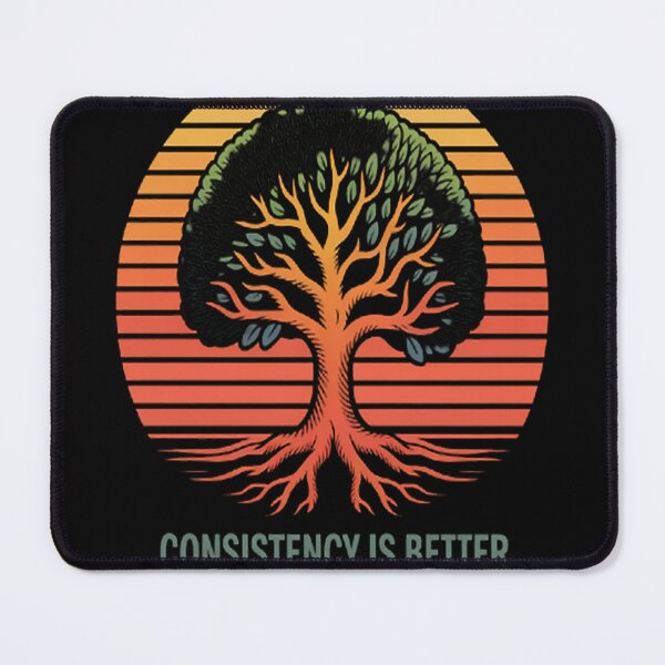 Item preview, Consistency Is Better Than Perfection Work Sayings Job designed and sold by StuffNestie.