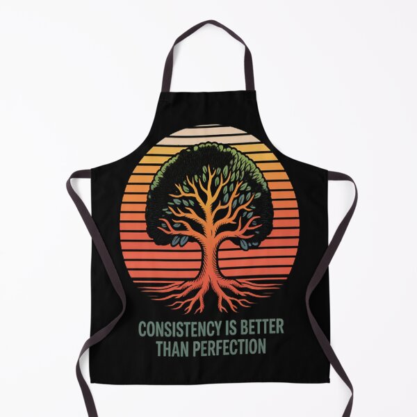 Item preview, Consistency Is Better Than Perfection Work Sayings Job designed and sold by StuffNestie.