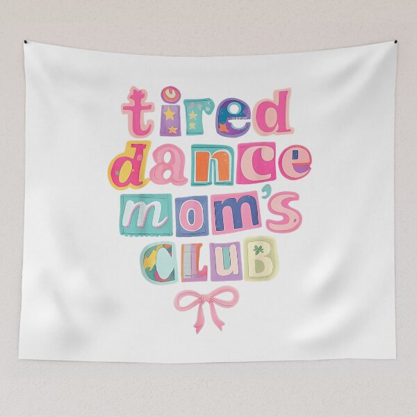 Item preview, Tired Dance Moms Club Mama Mommy Happy Mother's Day Mom Life  designed and sold by Achkalona.