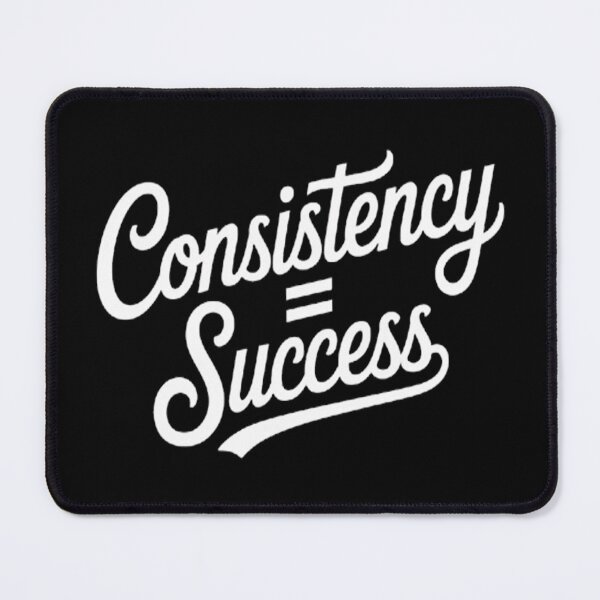 Item preview, Consistency Success - Consistency Equals Success designed and sold by StuffNestie.