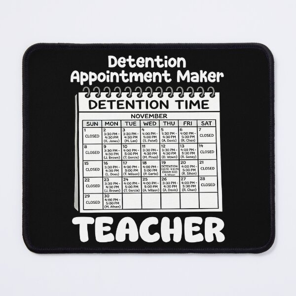 Item preview, TEACHER - DETENTION APPOINTMENT MAKER designed and sold by KEF Custom.