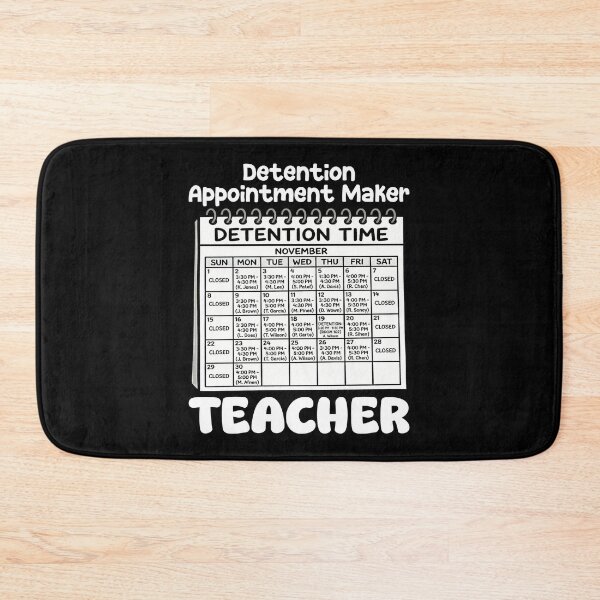 Item preview, TEACHER - DETENTION APPOINTMENT MAKER designed and sold by KEF Custom.
