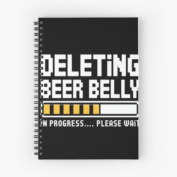 Item preview, Deleting Beer Belly In Progress Please Wait Gym designed and sold by StuffNestie.