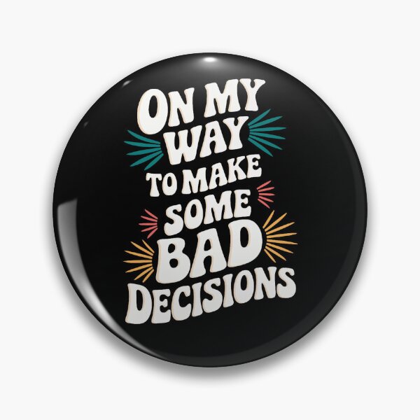 Item preview, On My Way to Make Bad Decisions Sarcastic Humor Graphic designed and sold by DeJuasLincoln.