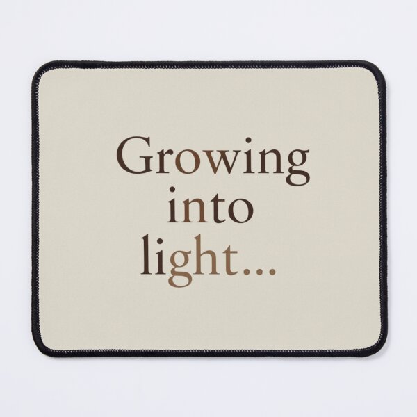 Item preview, Growing Into Light – Minimal Healing Growth Quote Design designed and sold by Irene Catchmind.
