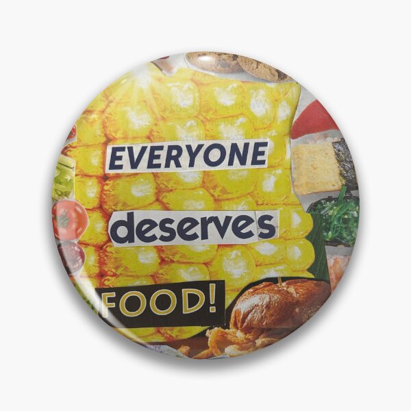 Item preview, Everyone Desrves Food designed and sold by georgiasf.