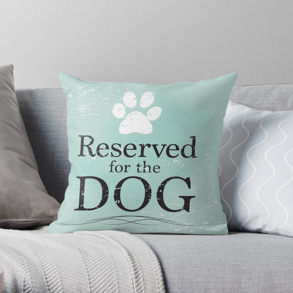 Reserved for the Dog Throw Pillow