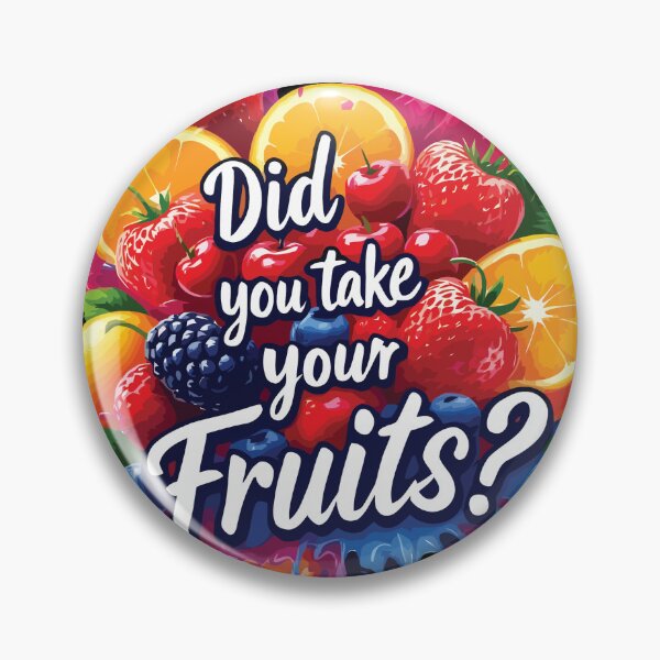 Item preview, Did You Take Your Fruits designed and sold by Shuvra Gain.