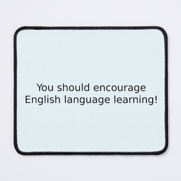 Item preview, You should encourage English language learning! designed and sold by English Learning.