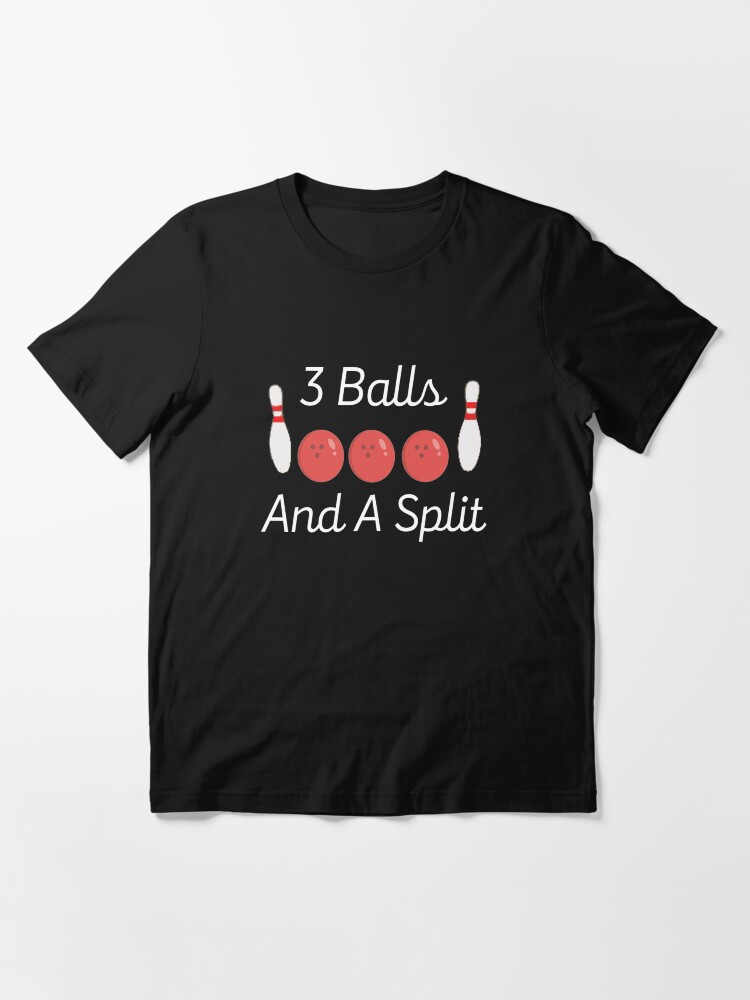 3 balls and a split funny bowling shirt