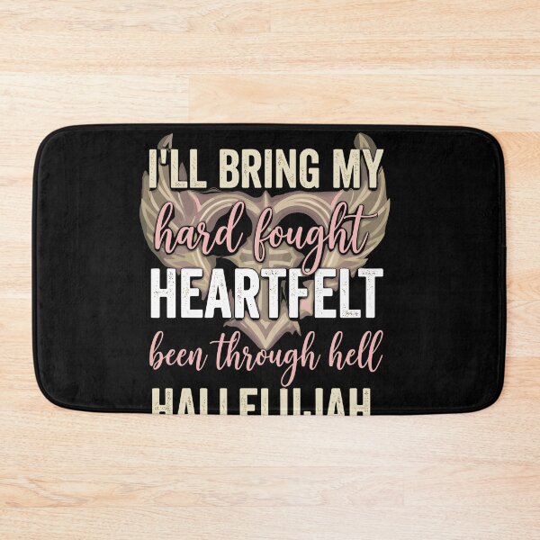 Item preview, I'll Bring My Hard Fought Heartfelt Hallelujah designed and sold by Dressed For  Duty.