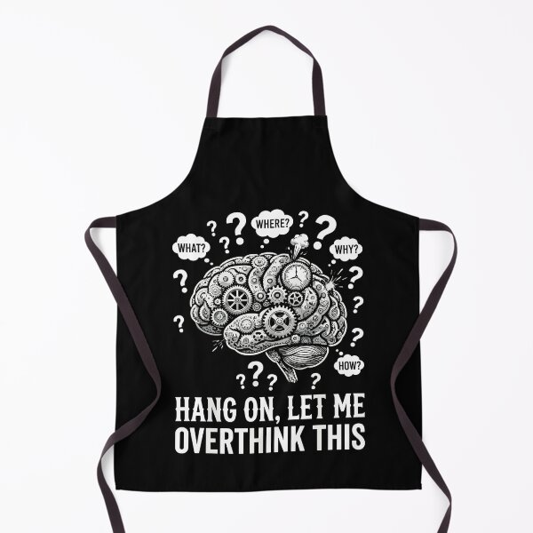 Item preview, Hang On Let Me Over Think This Mechanical Brain designed and sold by Dressed For  Duty.