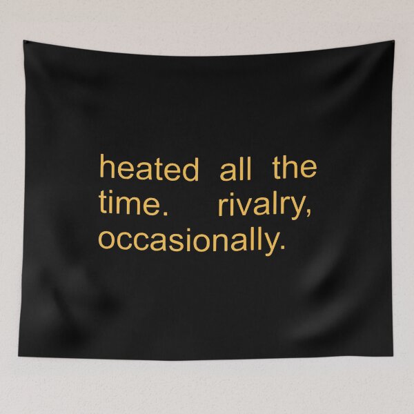 Item preview, Heated All The Time Rivalry Occasionally  designed and sold by loananicholas.