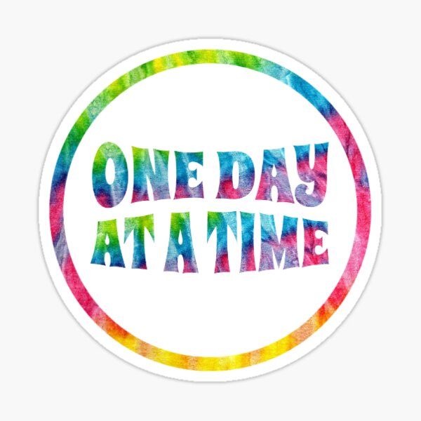 One Day At A Time Tie Dye Stickers Gifts Sticker