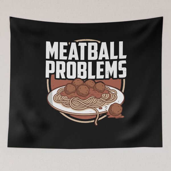 Item preview, Meatball Problems Italian Italy Food Cuisine Humor designed and sold by Dressed For  Duty.