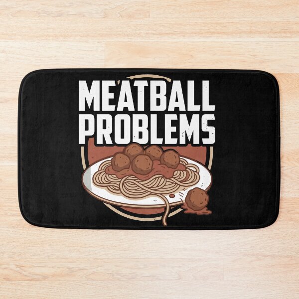 Item preview, Meatball Problems Italian Italy Food Cuisine Humor designed and sold by Dressed For  Duty.