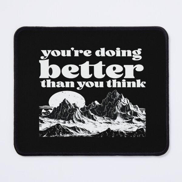 Item preview, You’re Doing Better Than You Think – Encouraging Quote with Mountain Illustration designed and sold by Bright Nest Studio.