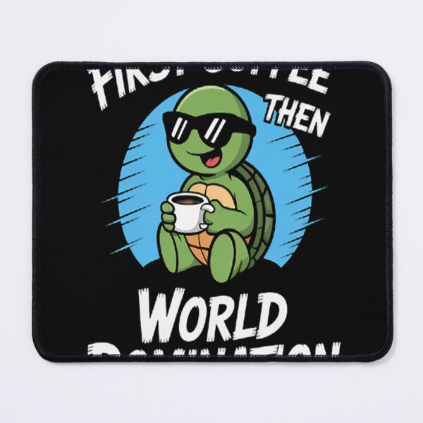 Item preview, First Coffee Then World Dominations Tortoise Land Turtles designed and sold by orlodrake.