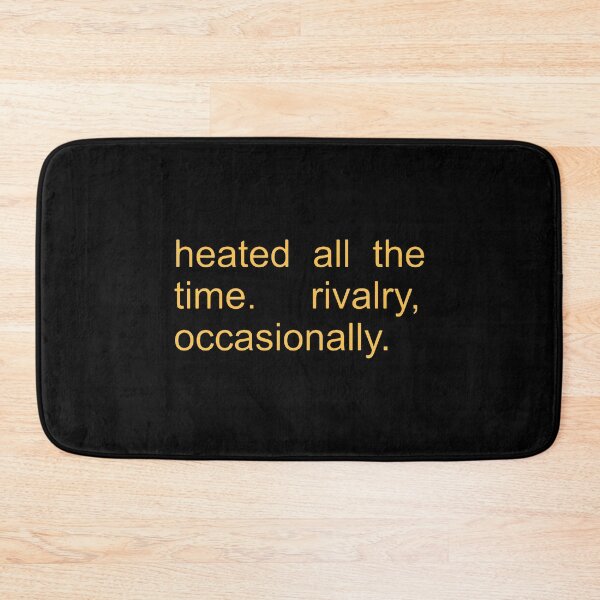 Item preview, Heated All The Time Rivalry Occasionally  designed and sold by deylillie.