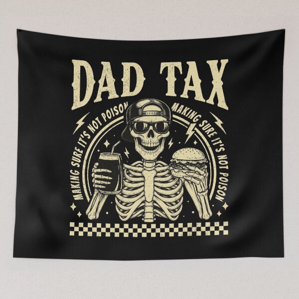 Item preview, Funny Dad Tax Skeleton designed and sold by schoolofbullies.