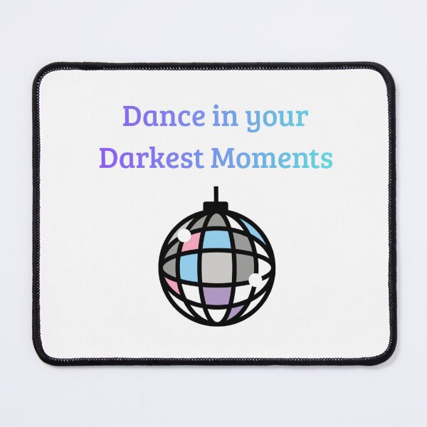 Item preview, Dance in Your Darkest Moments Quote – Inspirational Mental Health Aesthetic Design designed and sold by iccdesignsshop.
