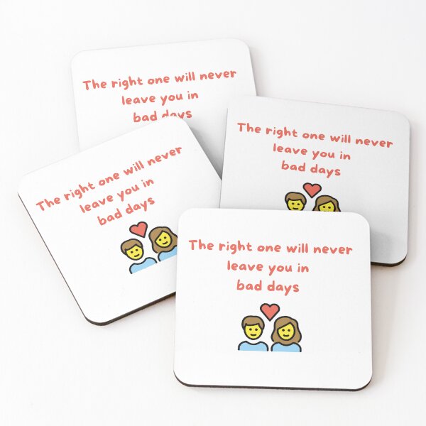 Item preview, The Right One Will Never Leave You on Your Bad Days – Romantic Relationship Quote Design designed and sold by iccdesignsshop.