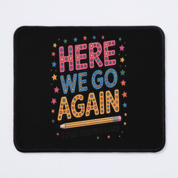 Item preview, Here We Go Again Welcome Back To School Pencil Teachers _1_2 designed and sold by kakashinn.