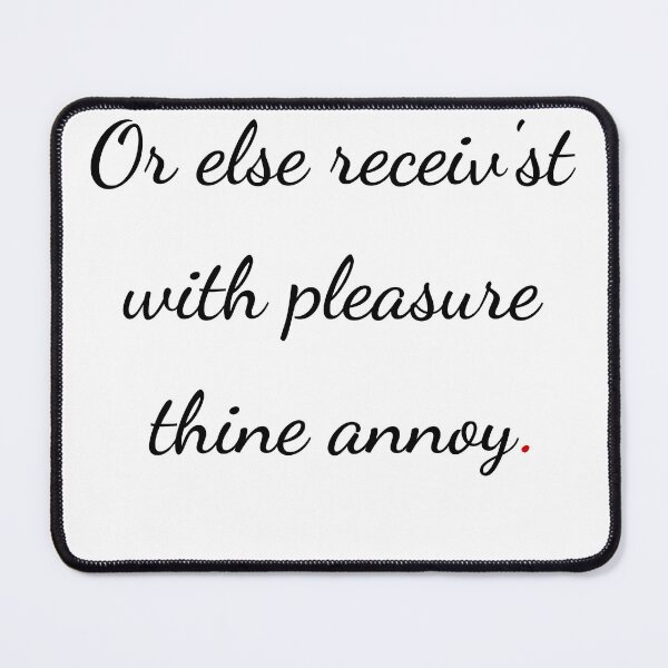 Item preview, "Or else receiv'st with pleasure thine annoy" - handwriting black designed and sold by ariksworld.