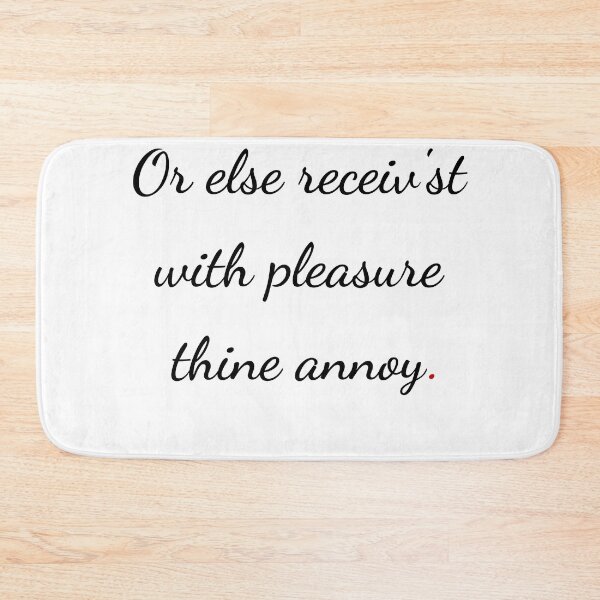 Item preview, "Or else receiv'st with pleasure thine annoy" - handwriting black designed and sold by ariksworld.