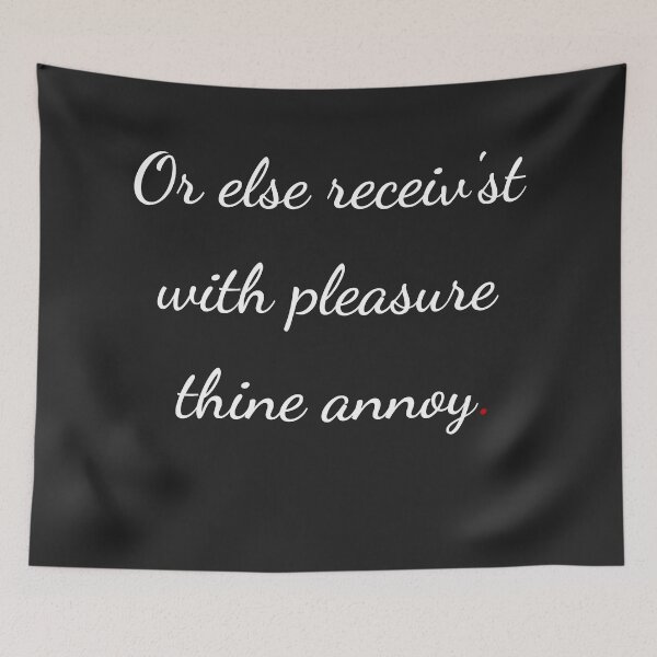 Item preview, "Or else receiv'st with pleasure thine annoy" - handwriting white designed and sold by ariksworld.