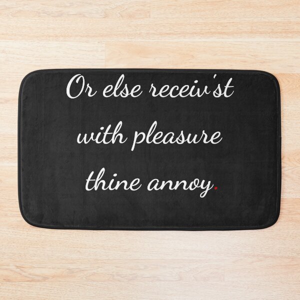 Item preview, "Or else receiv'st with pleasure thine annoy" - handwriting white designed and sold by ariksworld.